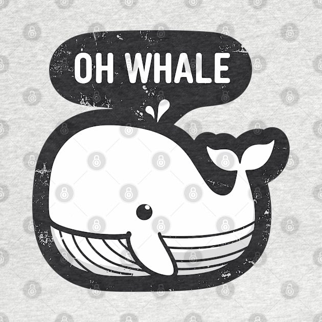 Oh whale funny vintage saying pun oh well by TomFrontierArt
